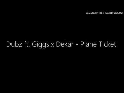 Dubz ft. Giggs x Dekar - Plane Ticket