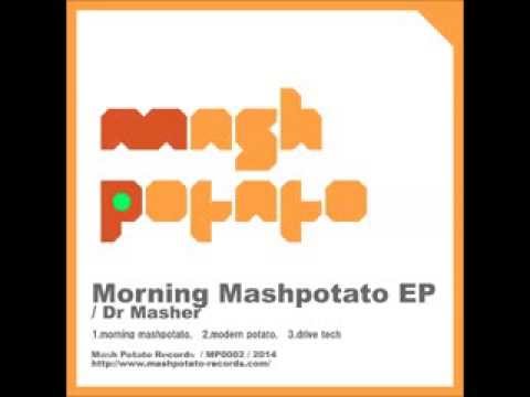Morning mashpotato by Dr.masher / mashpotato records [techno,EDM,dub techno]