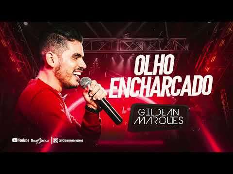 GILDEAN MARQUES - OLHO ENCHARCADO/ CD NOVO - SÓ MURRADA 2024