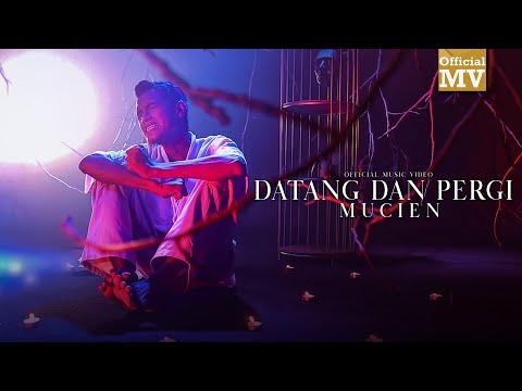 Mucien - Datang Dan Pergi (Official Music Video)