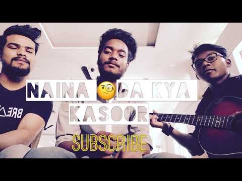 NAVEEN MASHI Naina da kya Kasoor 