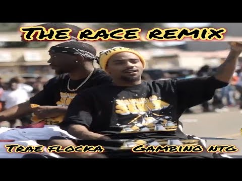 Trae Flocka x Gambino NTG - race remix