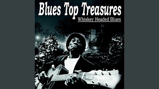 Whiskey Headed Blues