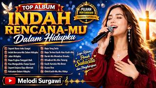 Download lagu KUMPULAN LAGU ROHANI KRISTEN TERBAIK AWALI HARI || INDAH RENCANA-MU DALAM HIDUPKU ✝️ mp3