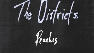 The Districts - &quot;Peaches&quot;