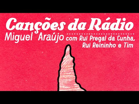 Miguel Araújo - Canções da Rádio (com Tim, Rui Reininho e Rui Pregal da Cunha) [VISUALIZER]