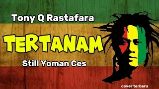 Download lagu Tony Q Rastafara - Tertanam by Still Yoman mp3
