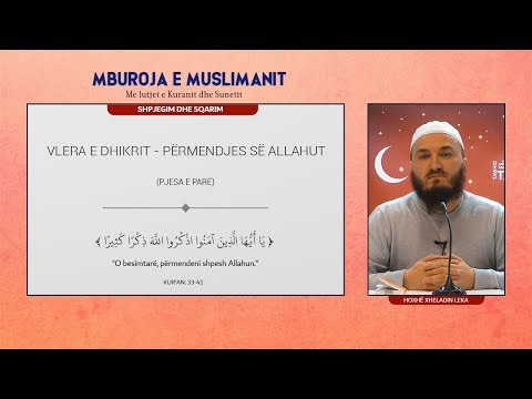 02.Vlera e dhikrit-përmendjes së Allahut (1) - Hoxhë Xheladin Leka