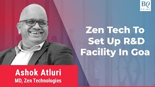 Zen Tech To Set Up R&D Facility In Goa | BQ Prime