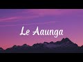 Le Aaunga - English Translation | Arijit Singh | Lyrics Video