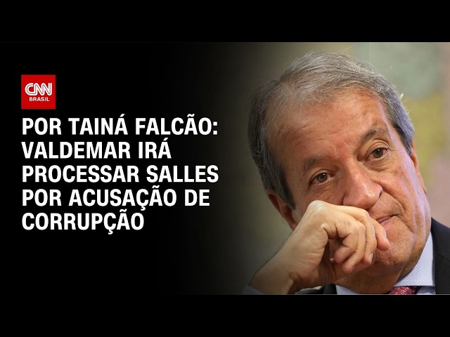 À CNN, Valdemar diz que processará Salles por acusação de corrupção | BASTIDORES CNN