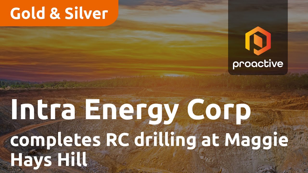 Intra Energy Corporation completes RC drilling at Maggie Hays Hill
