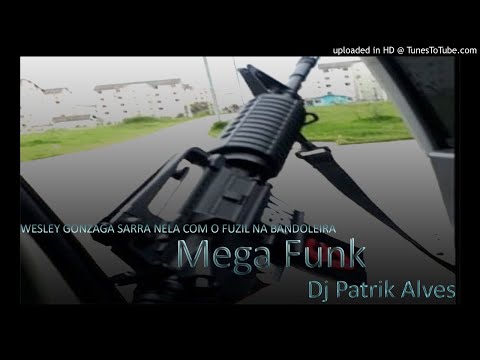 WESLEY GONZAGA SARRA NELA COM O FUZIL NA BANDOLEIRA (DJ PATRIK ALVES)