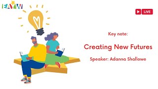 Key note speech: Creating New Futures (Adanna Shallowe)