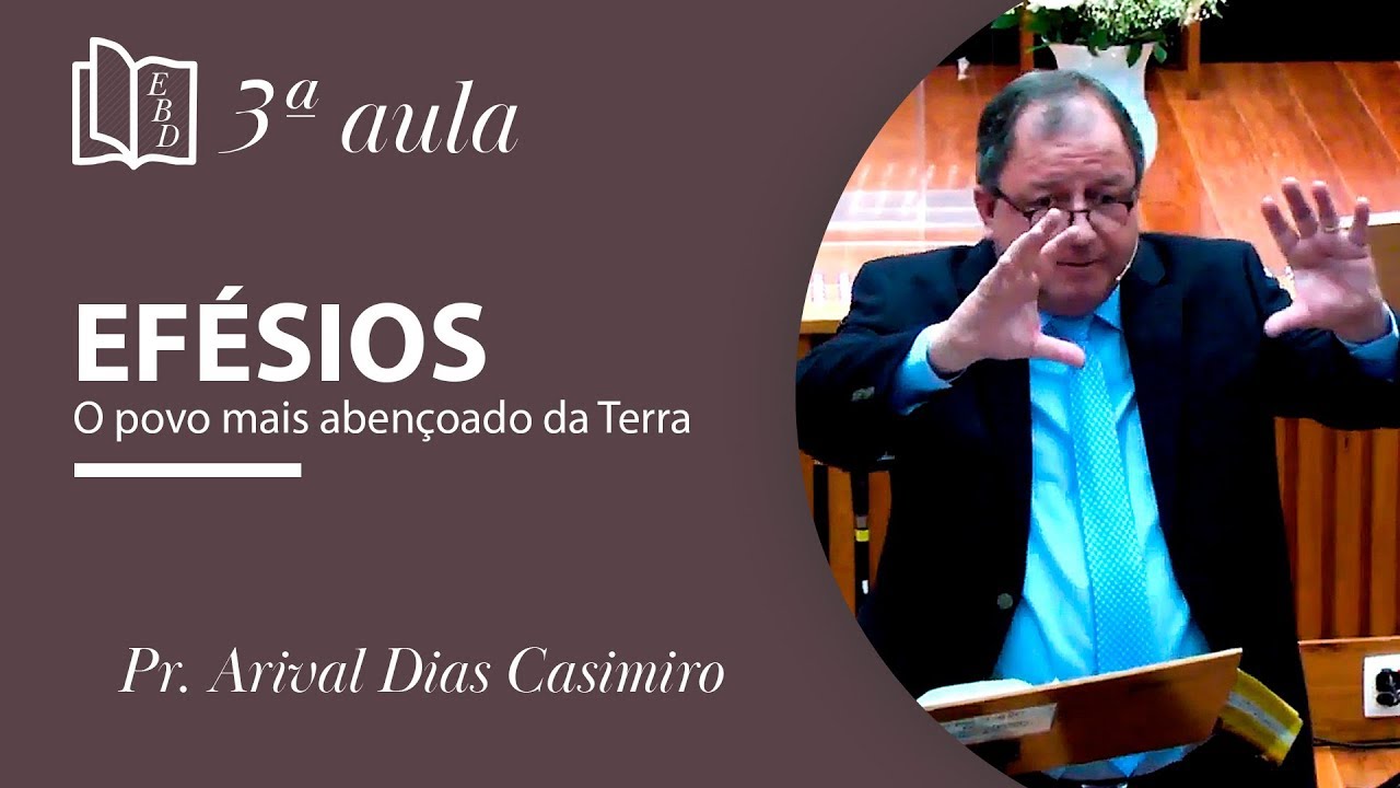 Efésios  - 3ª aula - Pr Arival Dias Casimiro