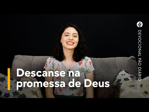 Descanse na promessa de Deus | Devocional Pão Diário