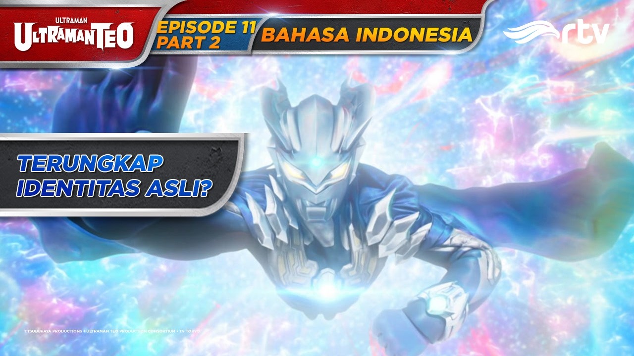 ULTRAMAN TEO RTV | TERUNGKAP IDENTITAS ASLI? | EPISODE 11 PART 2