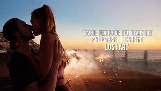 Dastic featuring The Ready Set and Gabrielle Current - Lost Art