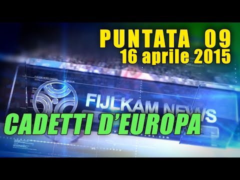 FIJLKAM NEWS 9 - CADETTI D'EUROPA