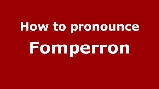 How to pronounce Fomperron