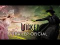 WICKED | Trailer Oficial (Universal Pictures) - HD