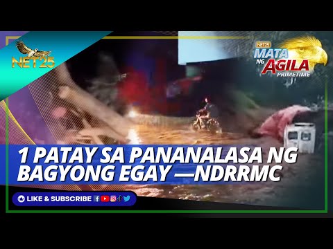 Isa patay at 2 sugatan sa pananalasa ng bagyong Egay —NDRRMC Mata ng Agila Primetime
