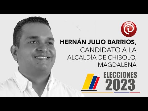Hernán Julio Barrios Orozco, candidato a la Alcaldía de Chibolo, Magdalena