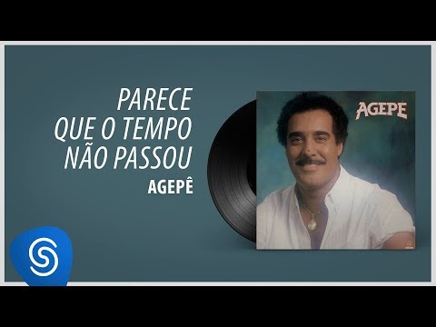 Agepê - Parece Que o Tempo Não Passou (Álbum "Agepê 85") [Áudio Oficial]