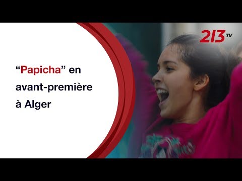 " Papicha " en avant-première à Alger