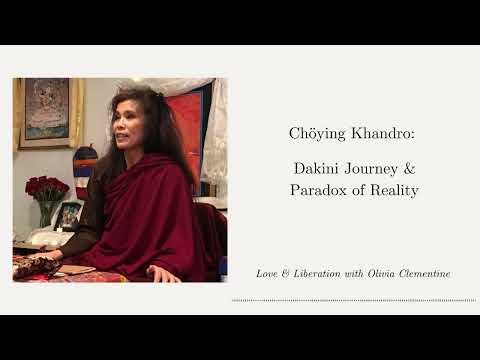 Chöying Khandro: Dakini Journey & Paradox of Reality