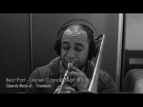 Best Part - Daniel Caesar (feat. H.E.R) - Trombone Solo