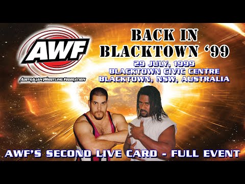 FULL SHOW: AWF BACK IN BLACKTOWN 1999 - 29/7/1999 - Australian Wrestling Federation