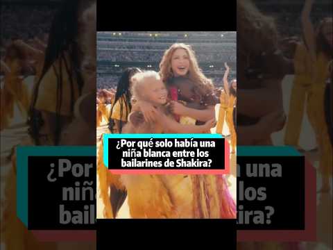 ¿Por qué solo había una niña blanca entre los bailarines de Shakira?#tiktokcampaign#globalfootball#s