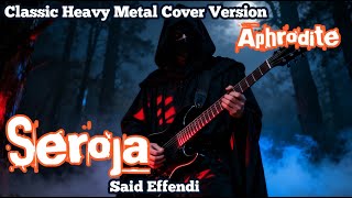 Download lagu Seroja – Said Effendi | Classic Heavy Metal Cover by Aphrodite mp3 Download lagu Seroja – Said Effendi | Classic Heavy Metal Cover by Aphrodite mp3
