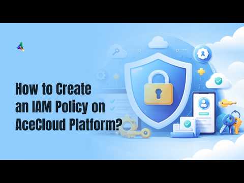 How to Create an IAM Policy on AceCloud Platform?