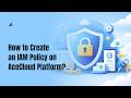 How to Create an IAM Policy on AceCloud Platform?