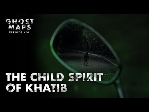 The Child Spirit of Khatib - GHOST MAPS - True Southeast Asian Horror Stories #76