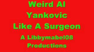 Like a Surgeon Weird Al Yankovic