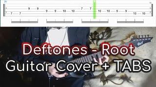 Deftones - Root | Guitar Cover + TABS