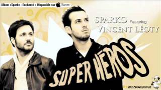Sparko feat. Vincent Léoty (X Factor) - Super Héros