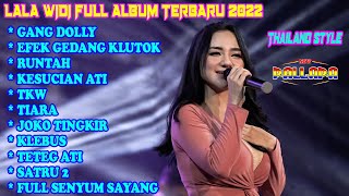 Download lagu LALA WIDI - GANG DOLLY, EFEK GEDANG KLUTUK, KESUCIAN ATI | FULL ALBUM TERBARU 2022 | Thailand Style mp3