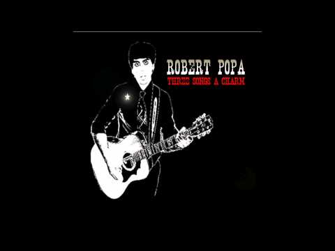 Robert Popa - Three Songs A Charm (Full Album)