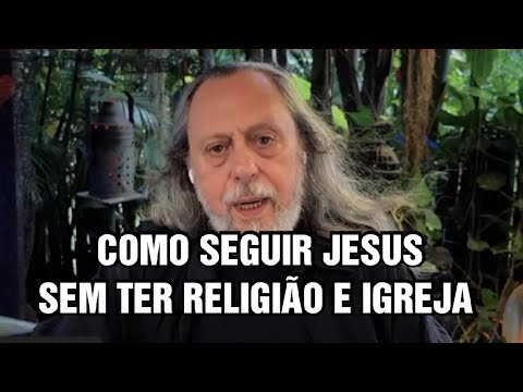 COMO SEGUIR JESUS SEM PRECISAR DE IGREJAS E RELIGIÃO!