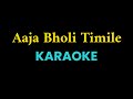 Aaja Bholi Timile Karaoke with scrolling lyrics