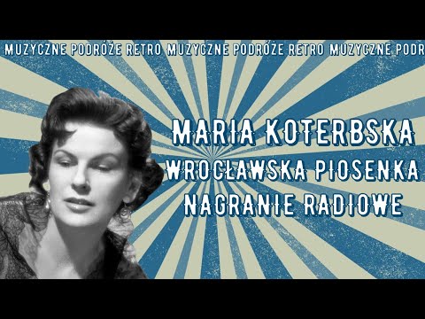 Maria Koterbska - Wrocławska Piosenka, Nagranie Radiowe (1952)