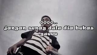 Download lagu Lagu Buat MANTAN /  DIA BEKAS GUE  / HIP HOP mp3
