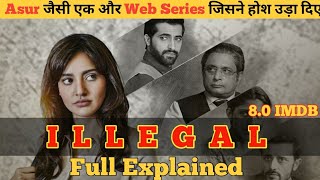 illegal Season 1 Full Story Explained || Illegal Season 1 Story Explained|| Illegal  Season 1 Review