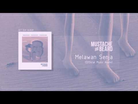 MUSTACHE AND BEARD - Melawan Senja (Official Audio)