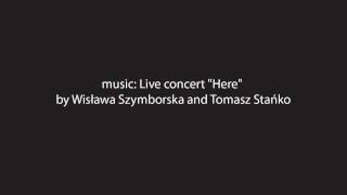 music: Live concert "Here" by Wisława Szymborska and Tomasz Stańko