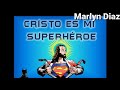 CRISTO ES MI SUPER HEROE ️